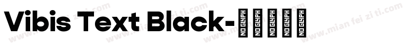 Vibis Text Black字体转换